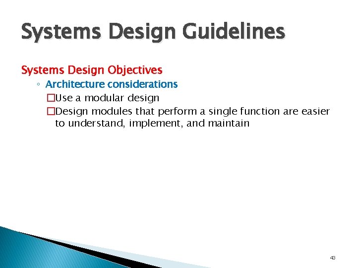 Systems Design Guidelines Systems Design Objectives ◦ Architecture considerations �Use a modular design �Design Systems Design Guidelines Systems Design Objectives ◦ Architecture considerations �Use a modular design �Design