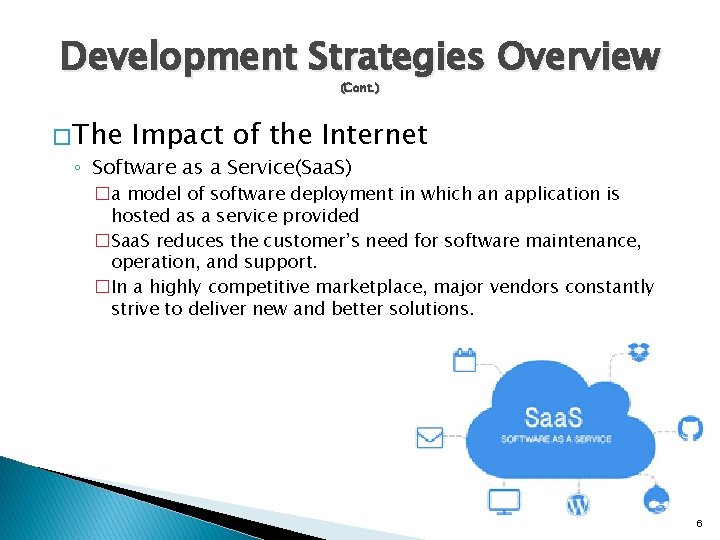 Development Strategies Overview (Cont. ) � The Impact of the Internet ◦ Software as Development Strategies Overview (Cont. ) � The Impact of the Internet ◦ Software as