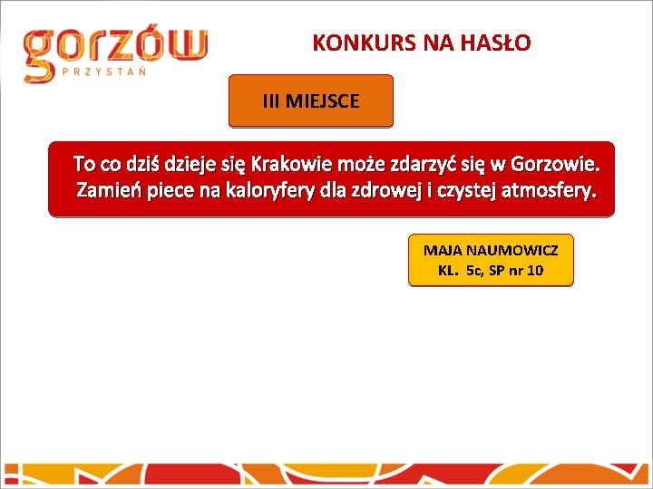 KONKURS NA HASŁO III MIEJSCE To co dziś dzieje się Krakowie może zdarzyć się