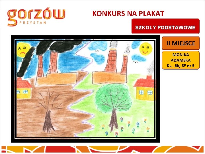 KONKURS NA PLAKAT SZKOŁY PODSTAWOWE II MIEJSCE MONIKA ADAMSKA KL. 6 b, SP nr