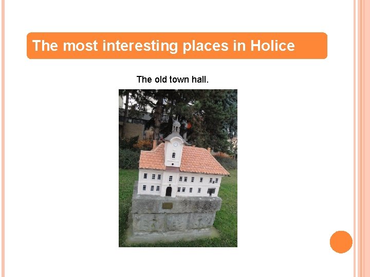 The most interesting places in Holice The old town hall. 