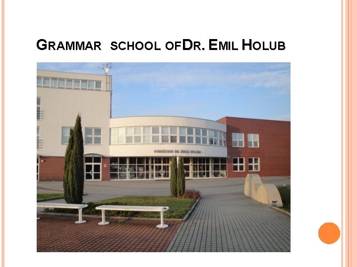 GRAMMAR SCHOOL OF DR. EMIL HOLUB 