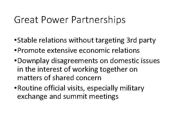 Great Power Partnerships • Stable relations without targeting 3 rd party • Promote extensive Great Power Partnerships • Stable relations without targeting 3 rd party • Promote extensive