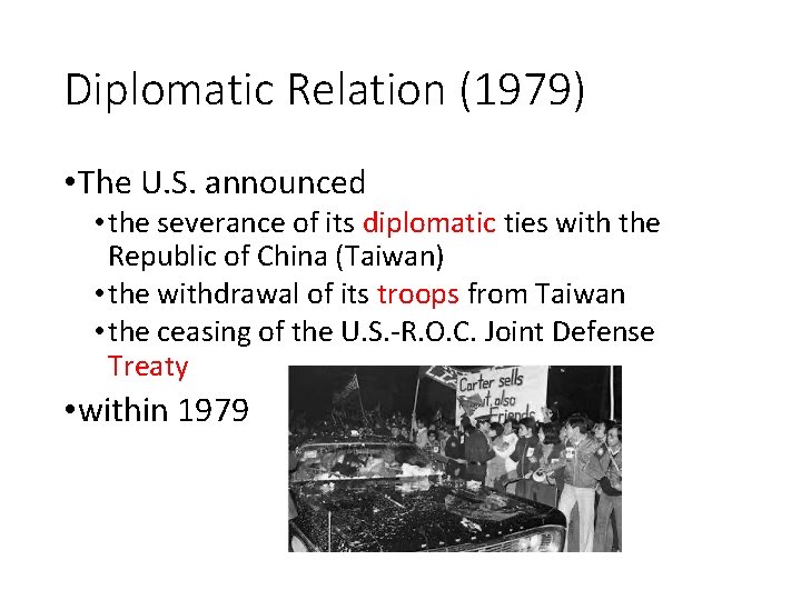 Diplomatic Relation (1979) • The U. S. announced • the severance of its diplomatic Diplomatic Relation (1979) • The U. S. announced • the severance of its diplomatic