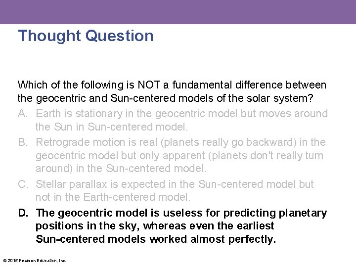 Thought Question Which of the following is NOT a fundamental difference between the geocentric