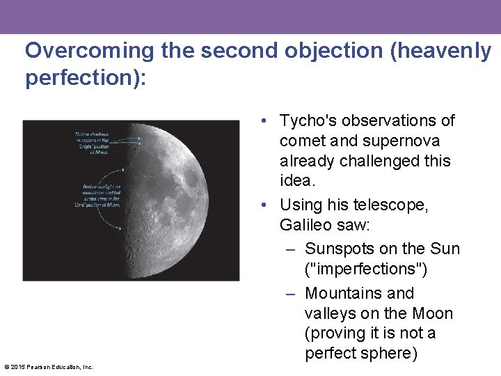 Overcoming the second objection (heavenly perfection): • Tycho's observations of comet and supernova already