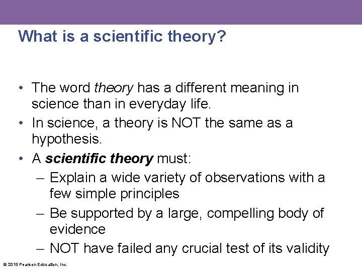 What is a scientific theory? • The word theory has a different meaning in