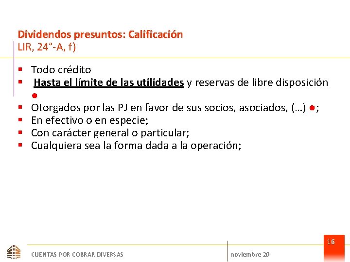 Dividendos presuntos: Calificación LIR, 24°-A, f) § Todo crédito § Hasta el límite de