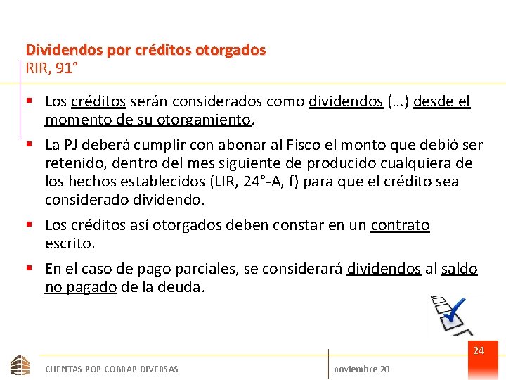 Dividendos por créditos otorgados RIR, 91° § Los créditos serán considerados como dividendos (…)