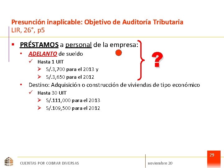 Presunción inaplicable: Objetivo de Auditoría Tributaria LIR, 26°, p 5 § PRÉSTAMOS a personal