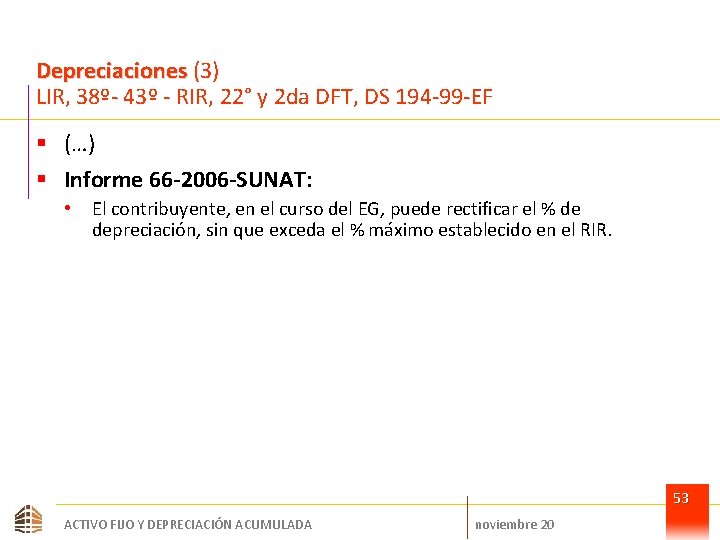 Depreciaciones (3) LIR, 38º- 43º - RIR, 22° y 2 da DFT, DS 194