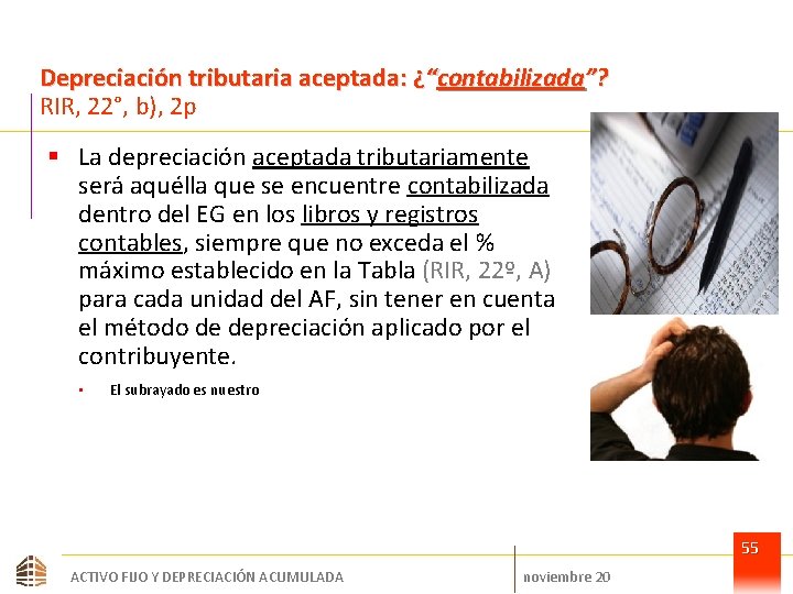 Depreciación tributaria aceptada: ¿“contabilizada”? RIR, 22°, b), 2 p § La depreciación aceptada tributariamente