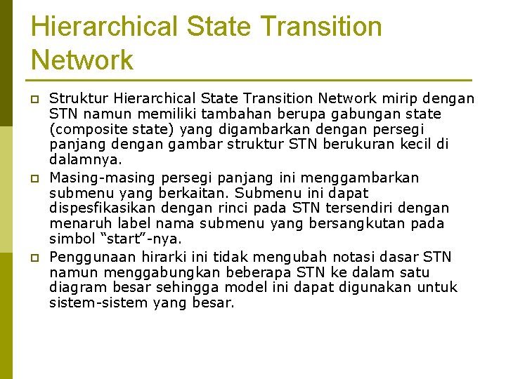 Hierarchical State Transition Network p p p Struktur Hierarchical State Transition Network mirip dengan