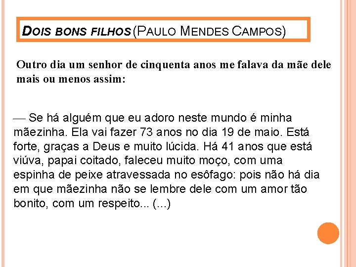 DOIS BONS FILHOS (PAULO MENDES CAMPOS) Outro dia um senhor de cinquenta anos me