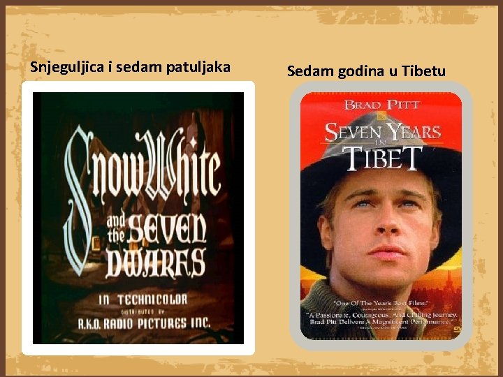 Snjeguljica i sedam patuljaka Sedam godina u Tibetu 