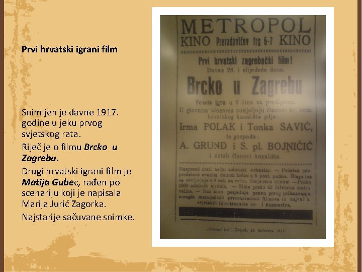 Prvi hrvatski igrani film Snimljen je davne 1917. godine u jeku prvog svjetskog rata.