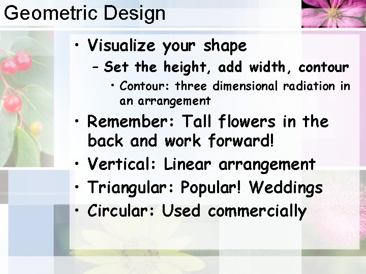 Geometric Design • Visualize your shape – Set the height, add width, contour •