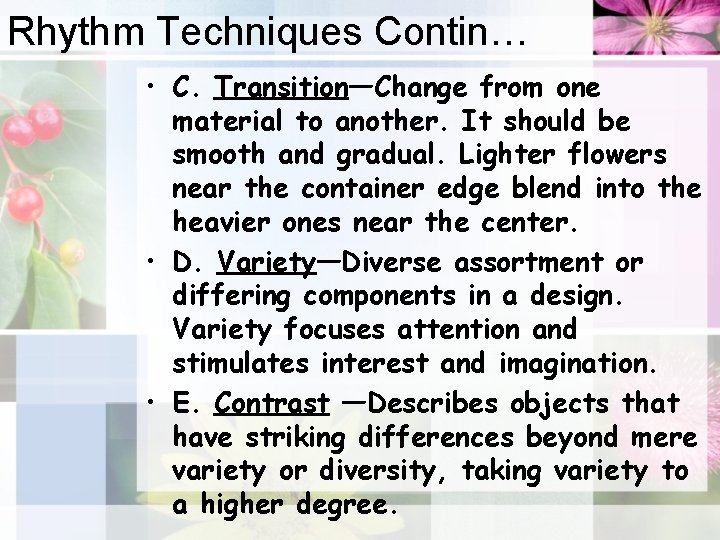 Rhythm Techniques Contin… • C. Transition—Change from one material to another. It should be