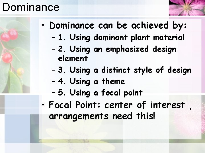 Dominance • Dominance can be achieved by: – 1. Using – 2. Using element