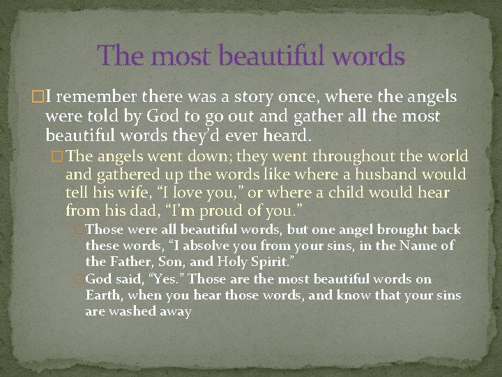 The most beautiful words �I remember there was a story once, where the angels