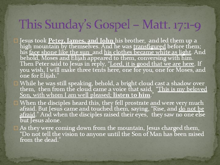 This Sunday’s Gospel – Matt. 17: 1 -9 � Jesus took Peter, James, and