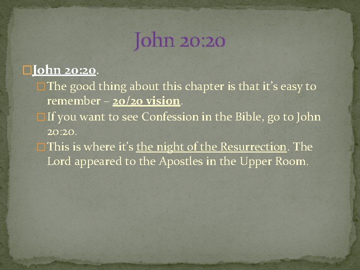 John 20: 20 �John 20: 20. � The good thing about this chapter is