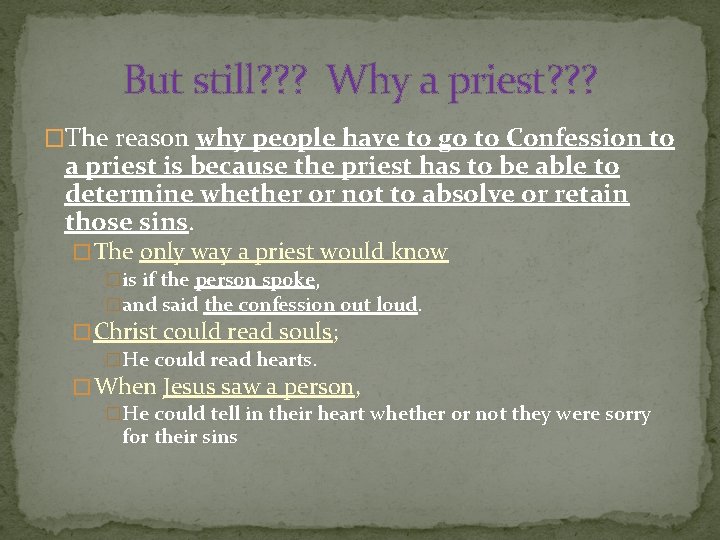 But still? ? ? Why a priest? ? ? �The reason why people have