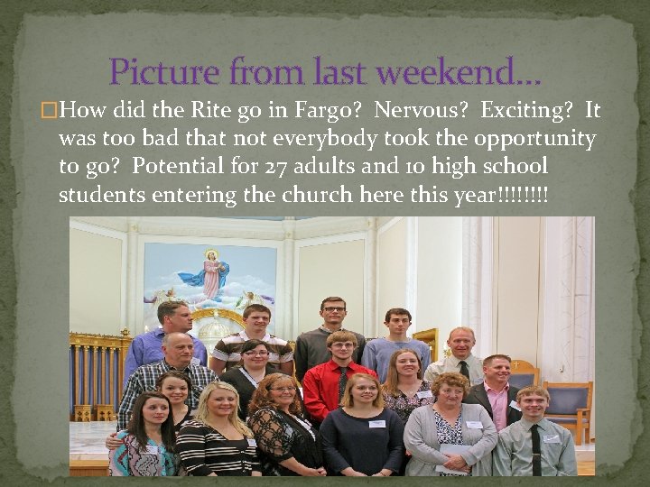 Picture from last weekend… �How did the Rite go in Fargo? Nervous? Exciting? It