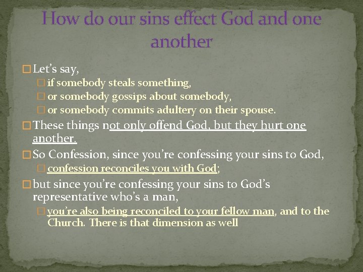 How do our sins effect God and one another � Let’s say, � if