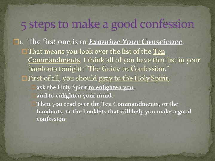5 steps to make a good confession � 1. The first one is to