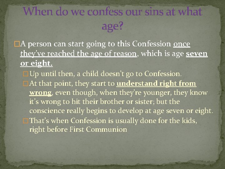 When do we confess our sins at what age? �A person can start going