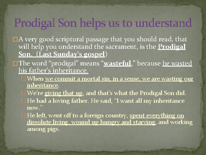 Prodigal Son helps us to understand � A very good scriptural passage that you