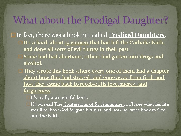 What about the Prodigal Daughter? � In fact, there was a book out called