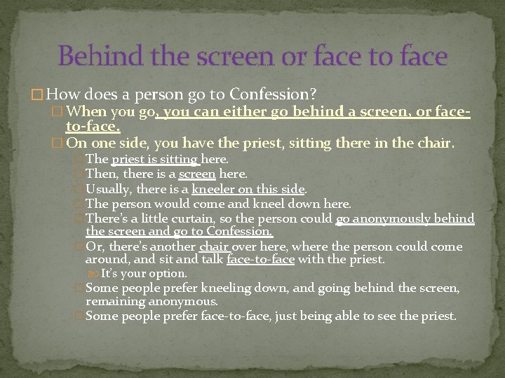 Behind the screen or face to face � How does a person go to