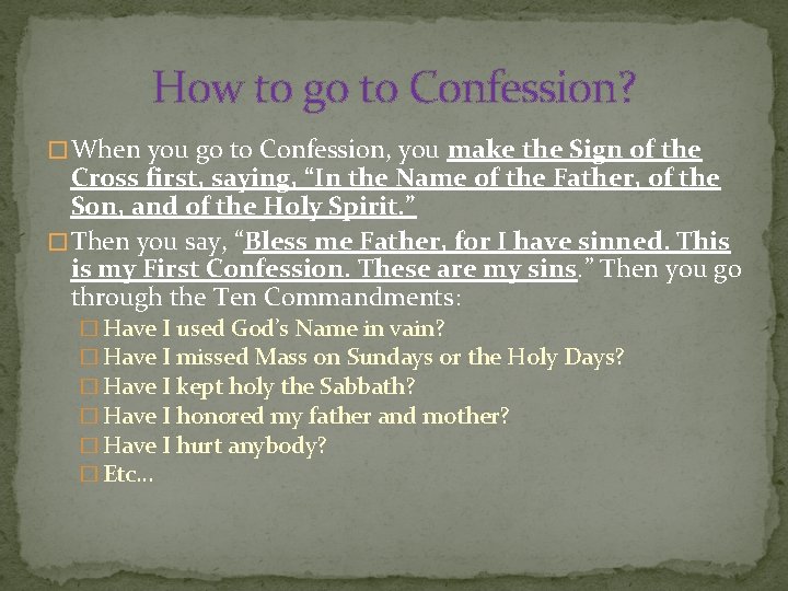 How to go to Confession? � When you go to Confession, you make the