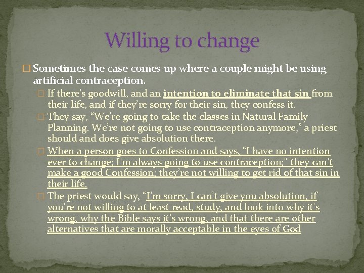 Willing to change � Sometimes the case comes up where a couple might be