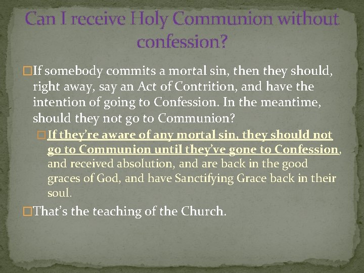 Can I receive Holy Communion without confession? �If somebody commits a mortal sin, then