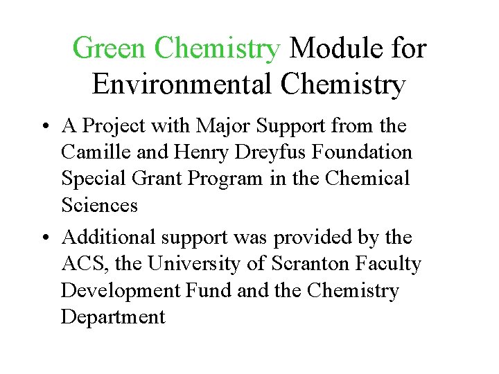 Green Chemistry Module for Environmental Chemistry • A Project with Major Support from the