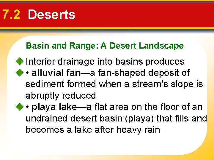 7. 2 Deserts Basin and Range: A Desert Landscape u Interior drainage into basins