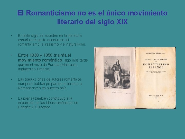 El Romanticismo no es el único movimiento literario del siglo XIX • En este