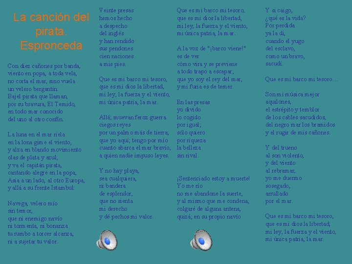 La canción del pirata. Espronceda Con diez cañones por banda, viento en popa, a