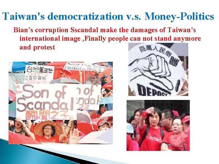 Taiwan's democratization v. s. Money-Politics Bian’s corruption Sscandal make the damages of Taiwan’s international