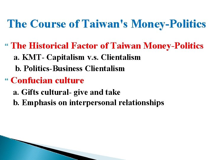 The Course of Taiwan's Money-Politics The Historical Factor of Taiwan Money-Politics a. KMT- Capitalism