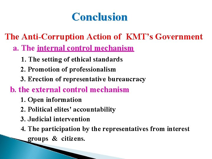  Conclusion The Anti-Corruption Action of KMT’s Government a. The internal control mechanism 1.