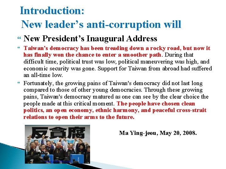  Introduction: New leader’s anti-corruption will New President’s Inaugural Address Taiwan's democracy has been