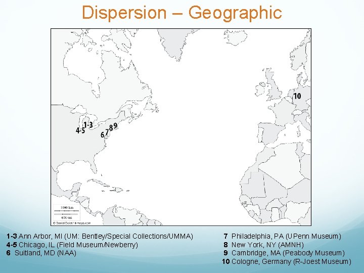 Dispersion – Geographic 1 -3 Ann Arbor, MI (UM: Bentley/Special Collections/UMMA) 4 -5 Chicago,