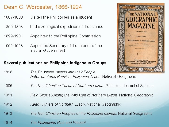 Dean C. Worcester, 1866 -1924 1887 -1888 Visited the Philippines as a student 1890