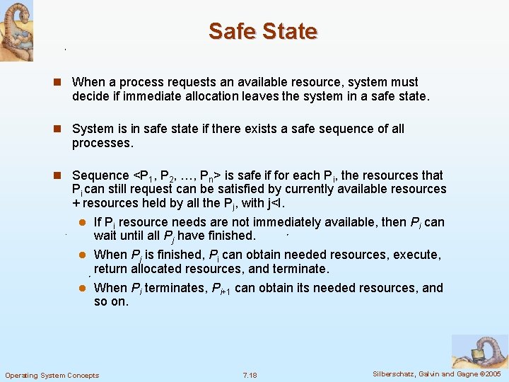 Safe State n When a process requests an available resource, system must decide if