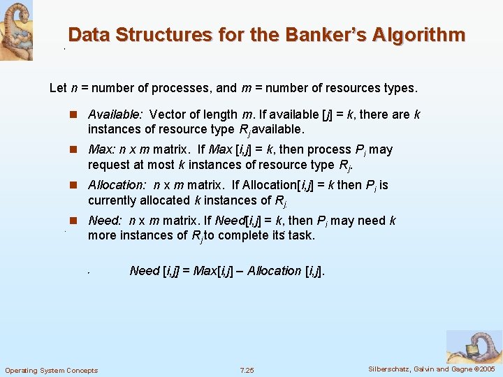 Data Structures for the Banker’s Algorithm Let n = number of processes, and m