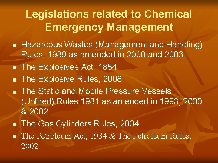 Legislations related to Chemical Emergency Management n n n Hazardous Wastes (Management and Handling)